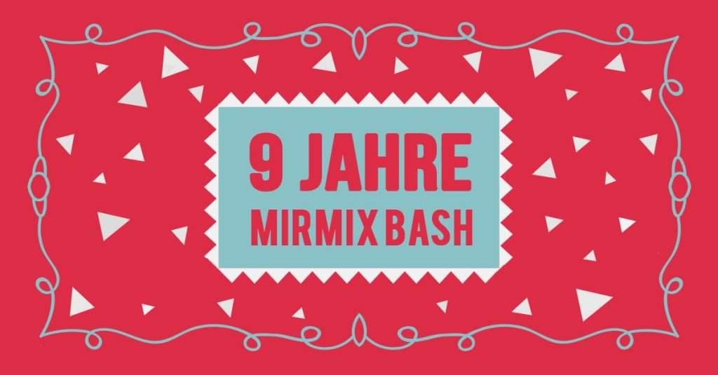 9 Jahre Mirmix Bash mit Mirmix Orkeztan, Calle Mambo, Neki (Live-Set) & DJs - フライヤー表