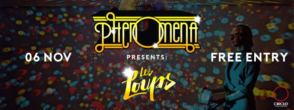 Phenomena Gold Edition - Special Guest: LES Loups - Free Entry - フライヤー表