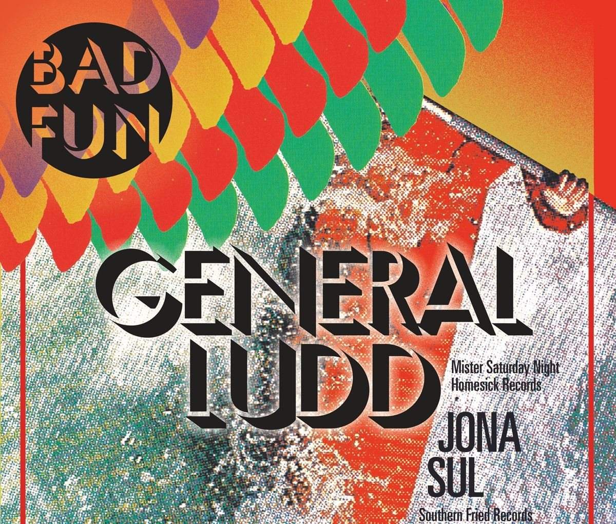 Bad Fun presents: General Ludd, Jona Sul & Jonjo Williams - Página frontal