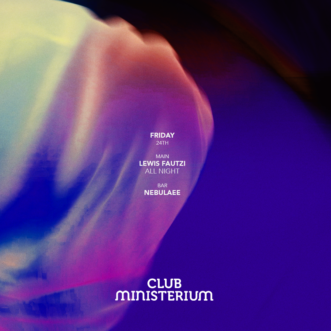 Ministerium Club // Lewis Fautzi (All Night Set) & Nebulaee - フライヤー表