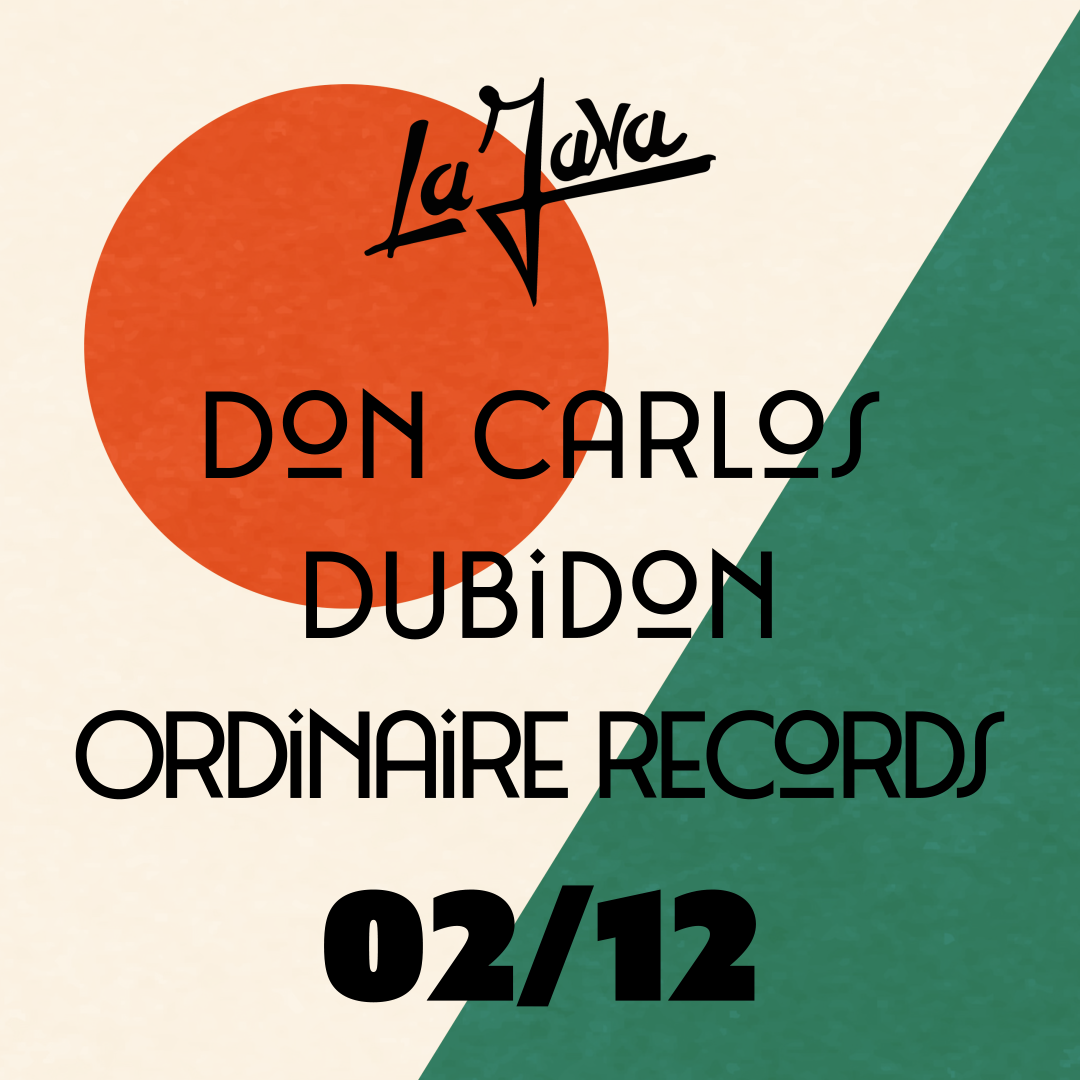 La Java: Don Carlos / Dubidon / Ordinaire Records - フライヤー表