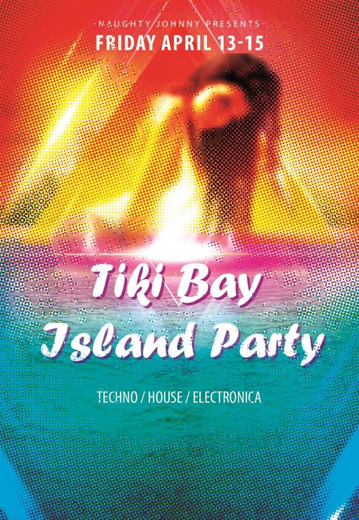 Tiki Bay Island Party Hosted by Naughty Johnny - フライヤー表