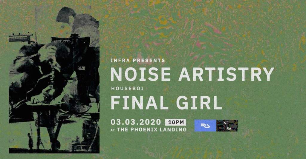 Infra presents: Noise Artistry (Houseboi) & Final Girl - フライヤー表