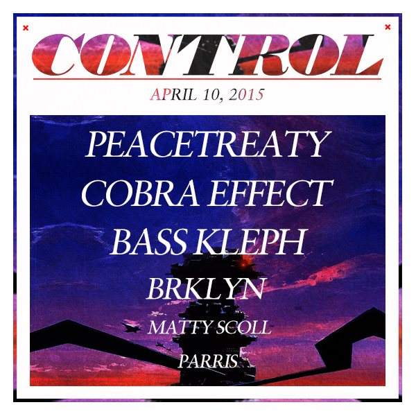 Control presents Peacetreaty, Cobra Effect & Bass Kleph - フライヤー表