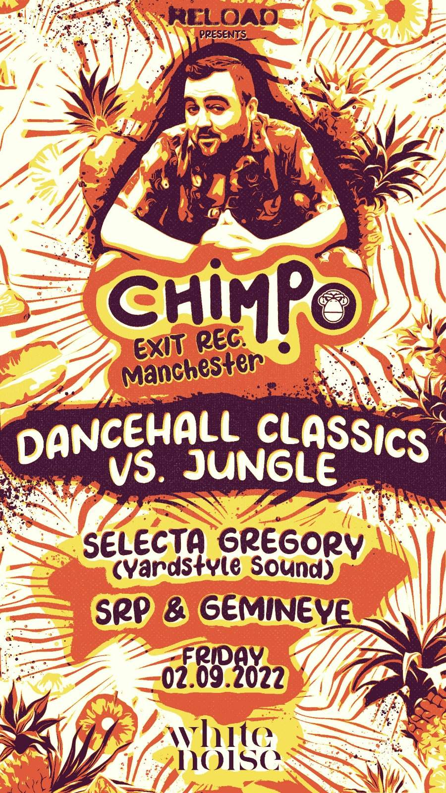 Reload pres. Chimpo (Manchester/UK) + YARDSTYLE SOUND, Dancehall Classics  vs. Jungle & DnB at White Noise, Stuttgart