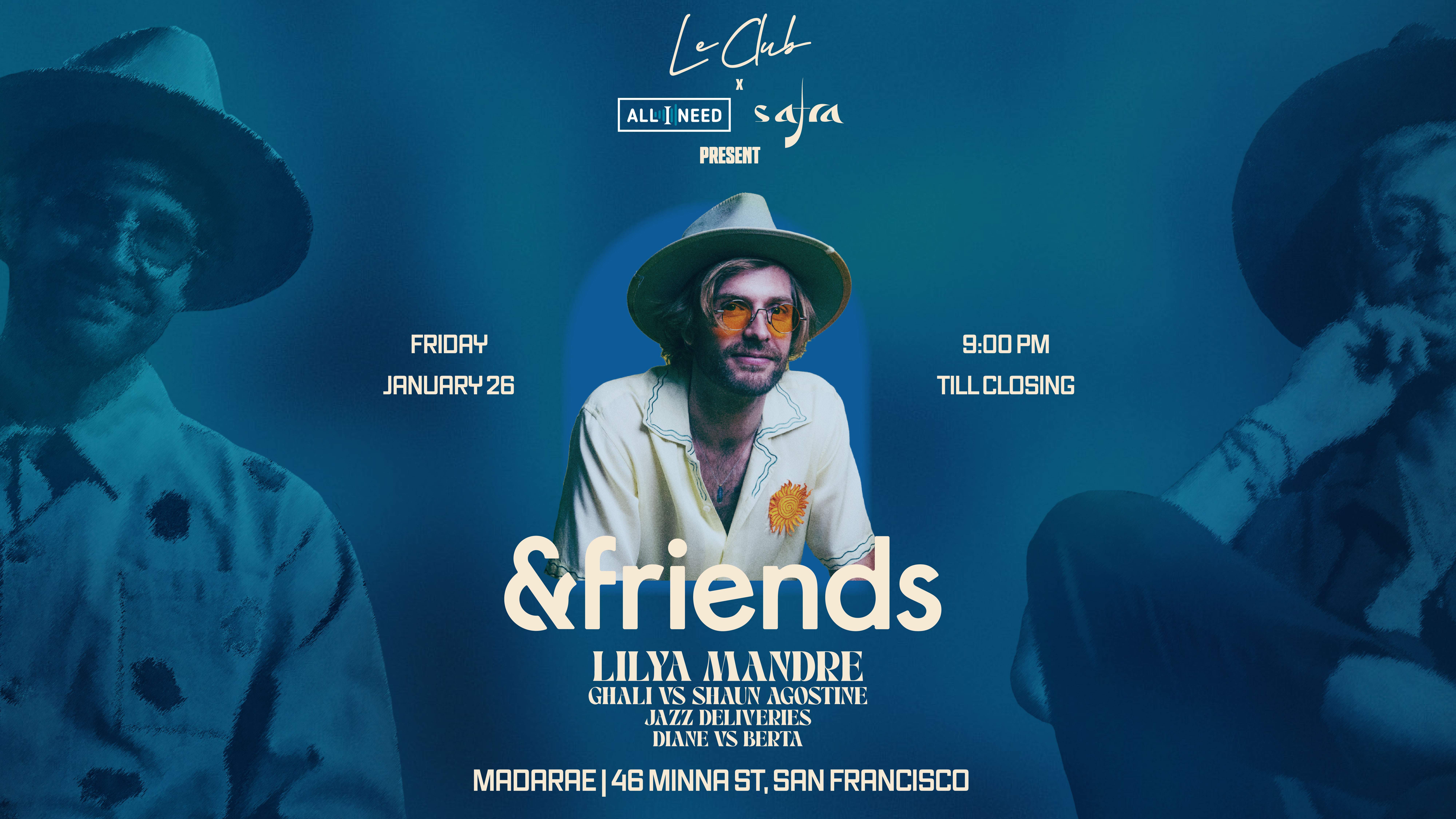 LE CLUB x SAFRA X ALL I NEED PRESENTS &FRIENDS at Madarae, San