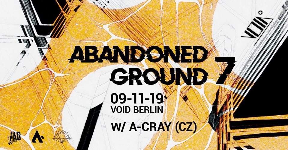 Abandoned Ground #7 with A-Cray (Let it Roll, CZ), Upzet, Grön Cykel - フライヤー表