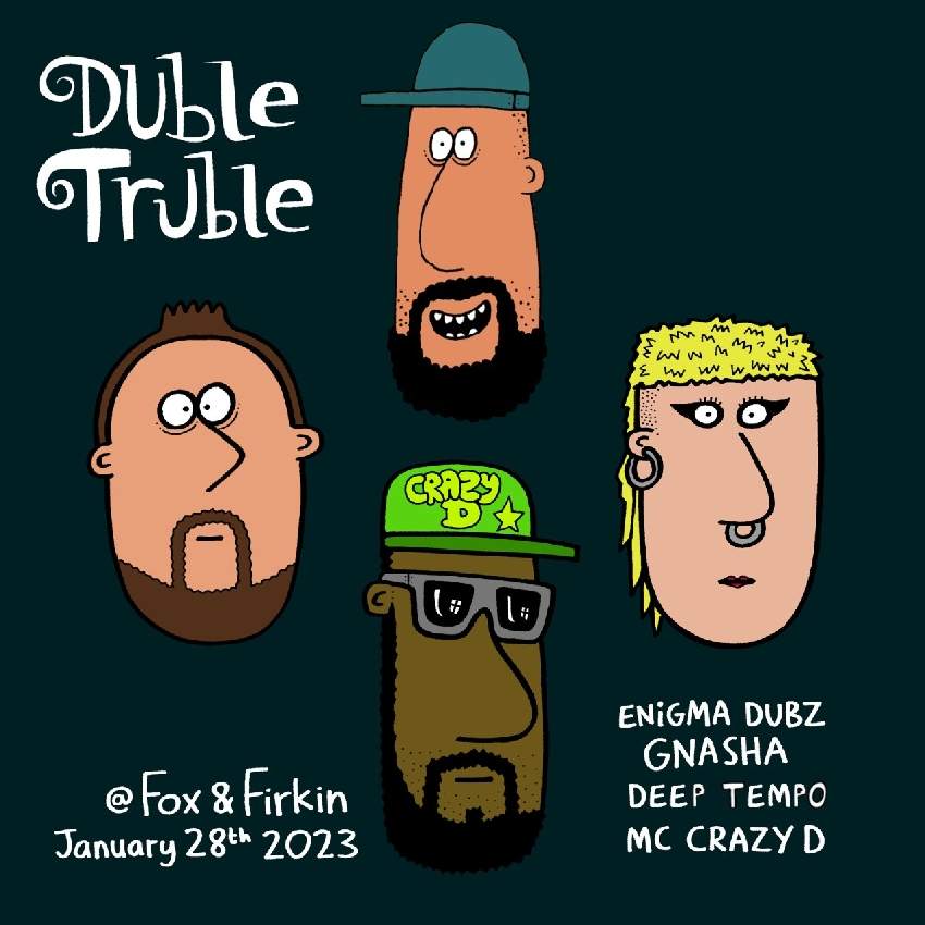 Duble Truble #5 at The Fox and Firkin, London