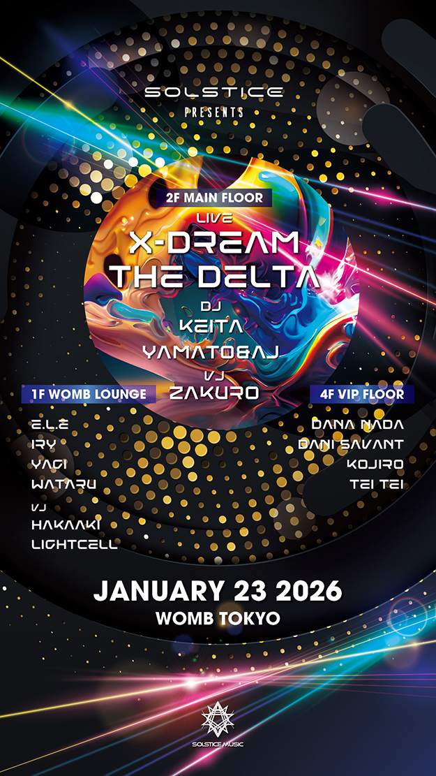 Solstice MUSIC PRESENTS: X-DREAM & THE DELTA at WOMB, Tokyo