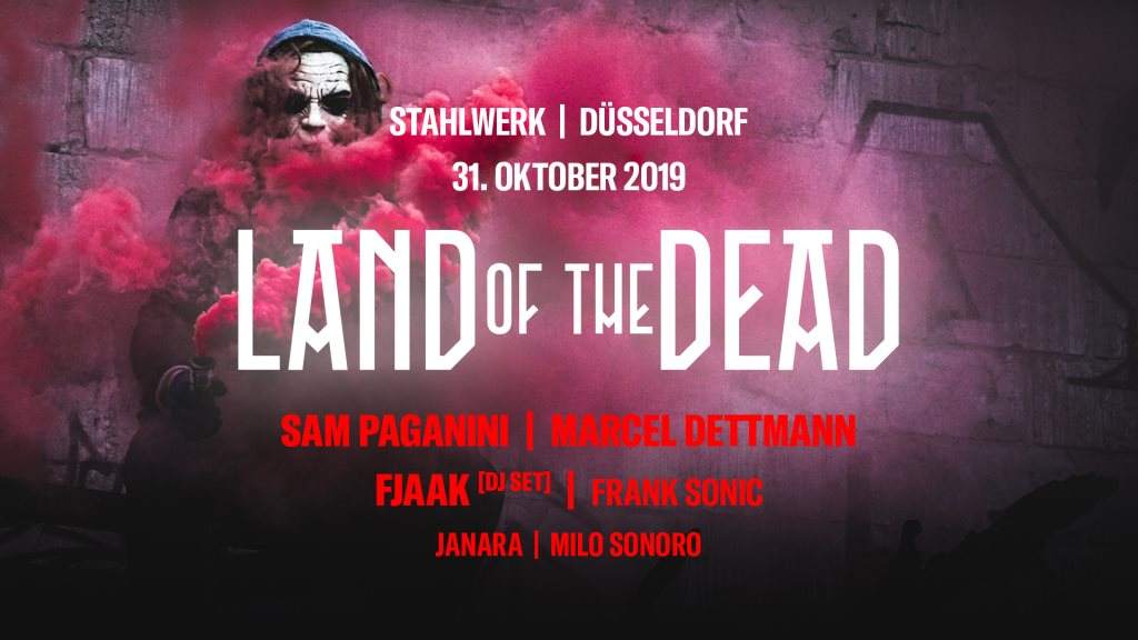 Land Of The Dead with Sam Paganini, Marcel Dettmann, FJAAK & More - Página frontal