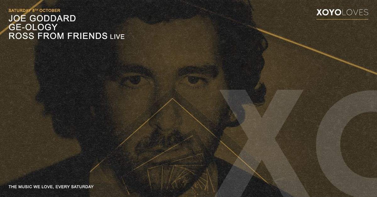 Xoyo Loves: Joe Goddard + Ge-Ology + Ross From Friends (Live) - Página frontal