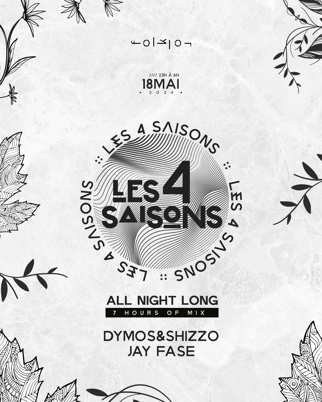 Les 4 Saisons /// Jay Fase x Dymos & Shizzo (all night long) - フライヤー表