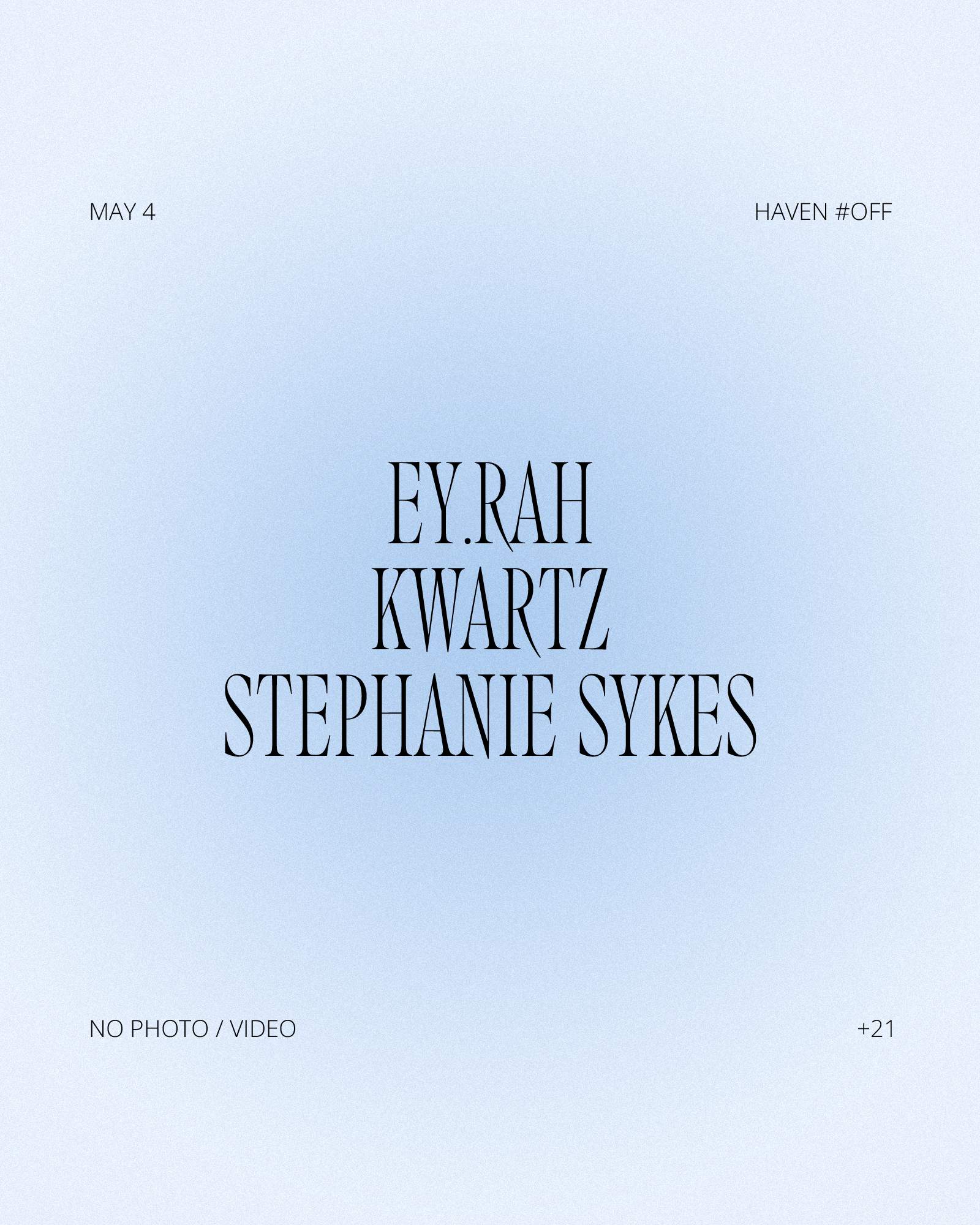 HAVEN #OFF • Ey.rah, Kwartz, Stephanie Sykes - フライヤー表