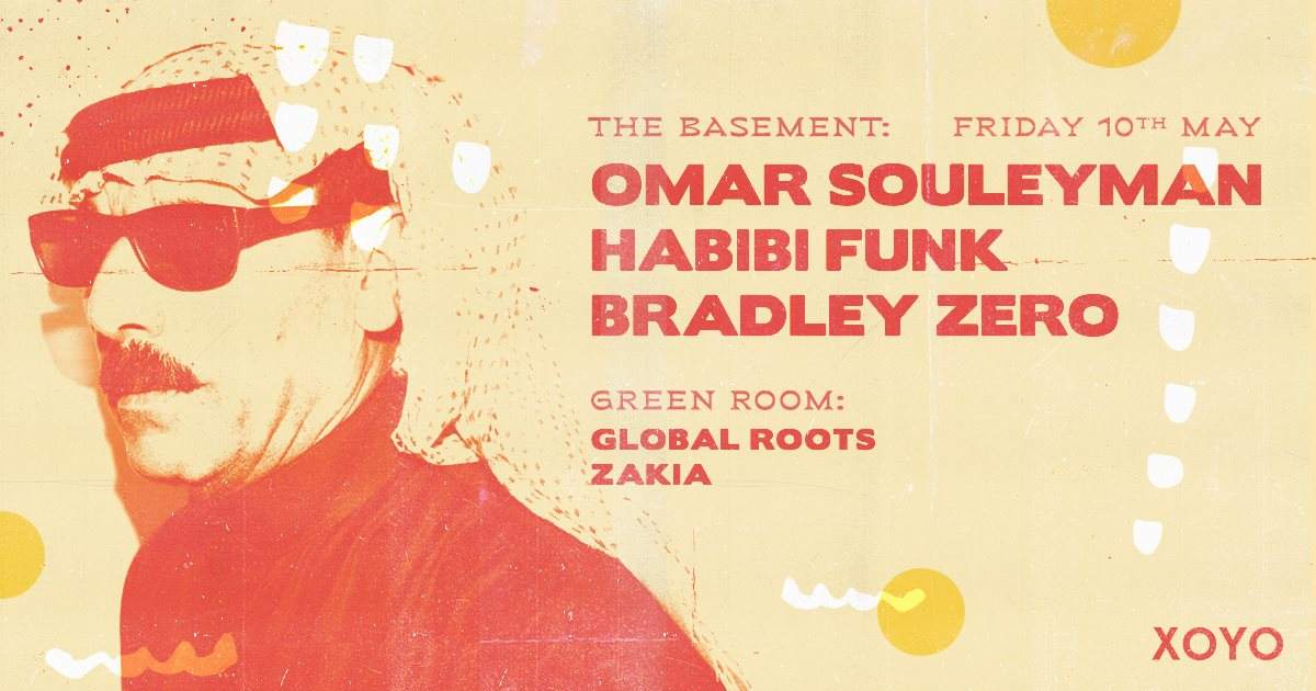 Omar Souleyman + Habibi Funk + Global Roots + Zakia + Bradley Zero [Tickets On The Door] - Página frontal