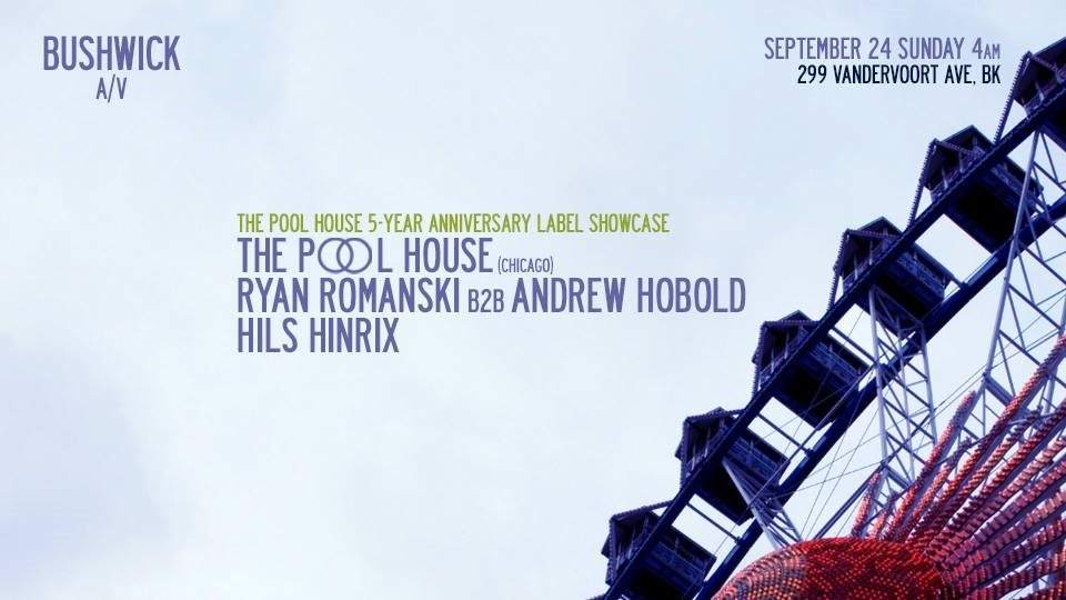 Afterhours: Bushwick A/V: The Pool House 5-Year Anniversary Label Showcase - フライヤー表