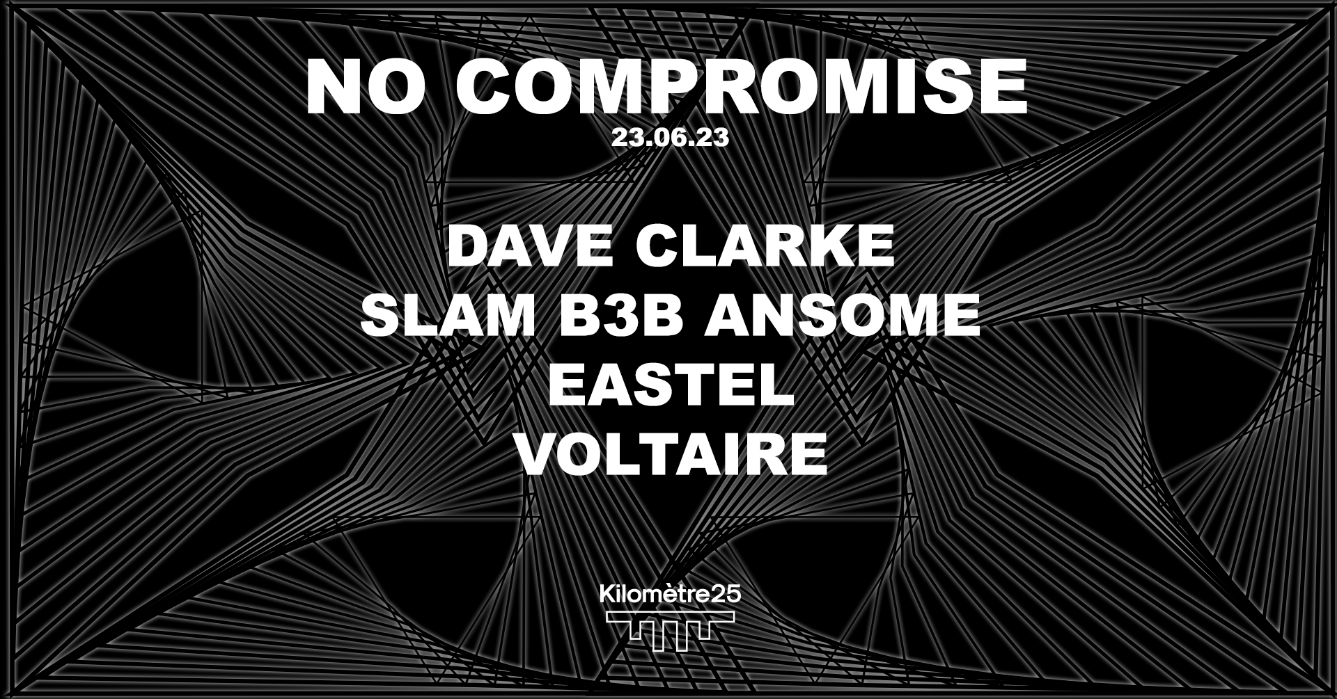NO COMPROMISES: Dave Clarke, Slam B3B Ansome AND MORE - フライヤー表