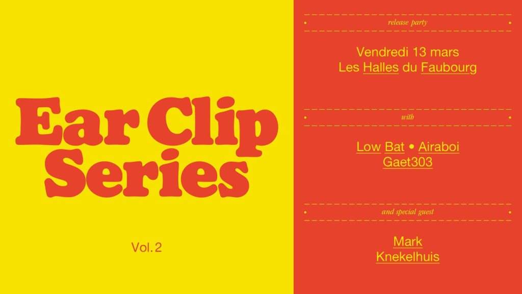 Ear Clip Series with Mark Knekelhuis, Low Bat, Airaboi, Gaet303 - フライヤー表