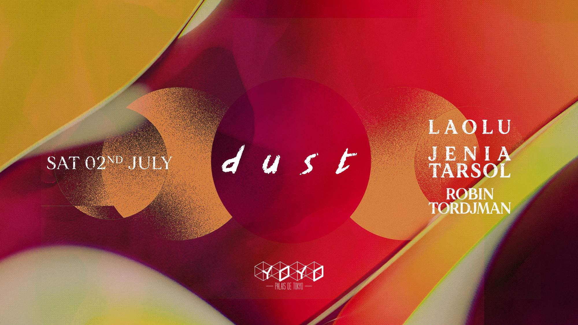Laolu, Jenia Tarsol & Robin Tordjman I DUST x YOYO bij YoYo - Palais de ...