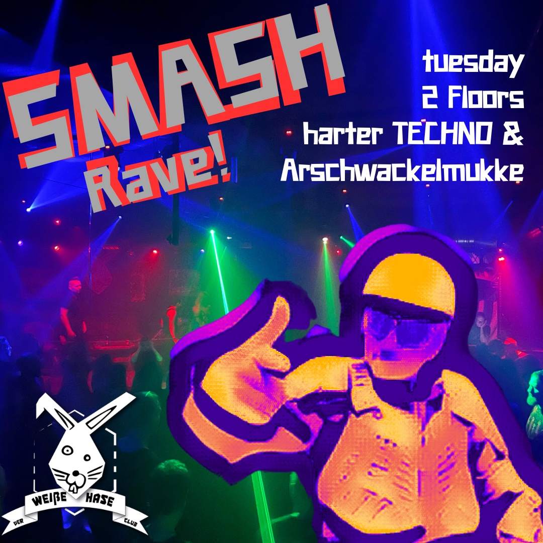 SMASH / tuesday Rave at Der Weiße Hase, Berlin