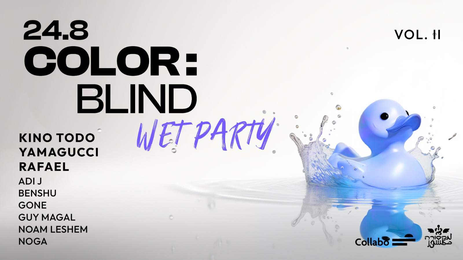COLOR:BLIND vol.II: Wet Party // with Kino Todo, Yamagucci, Rafael, NOGA & More // THU 24.8 | - Página frontal