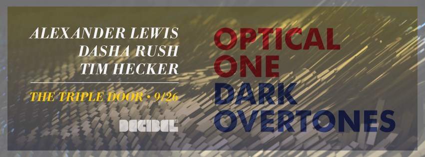 Optical 1: Dark Overtones Decibel Festival 2015 - フライヤー表