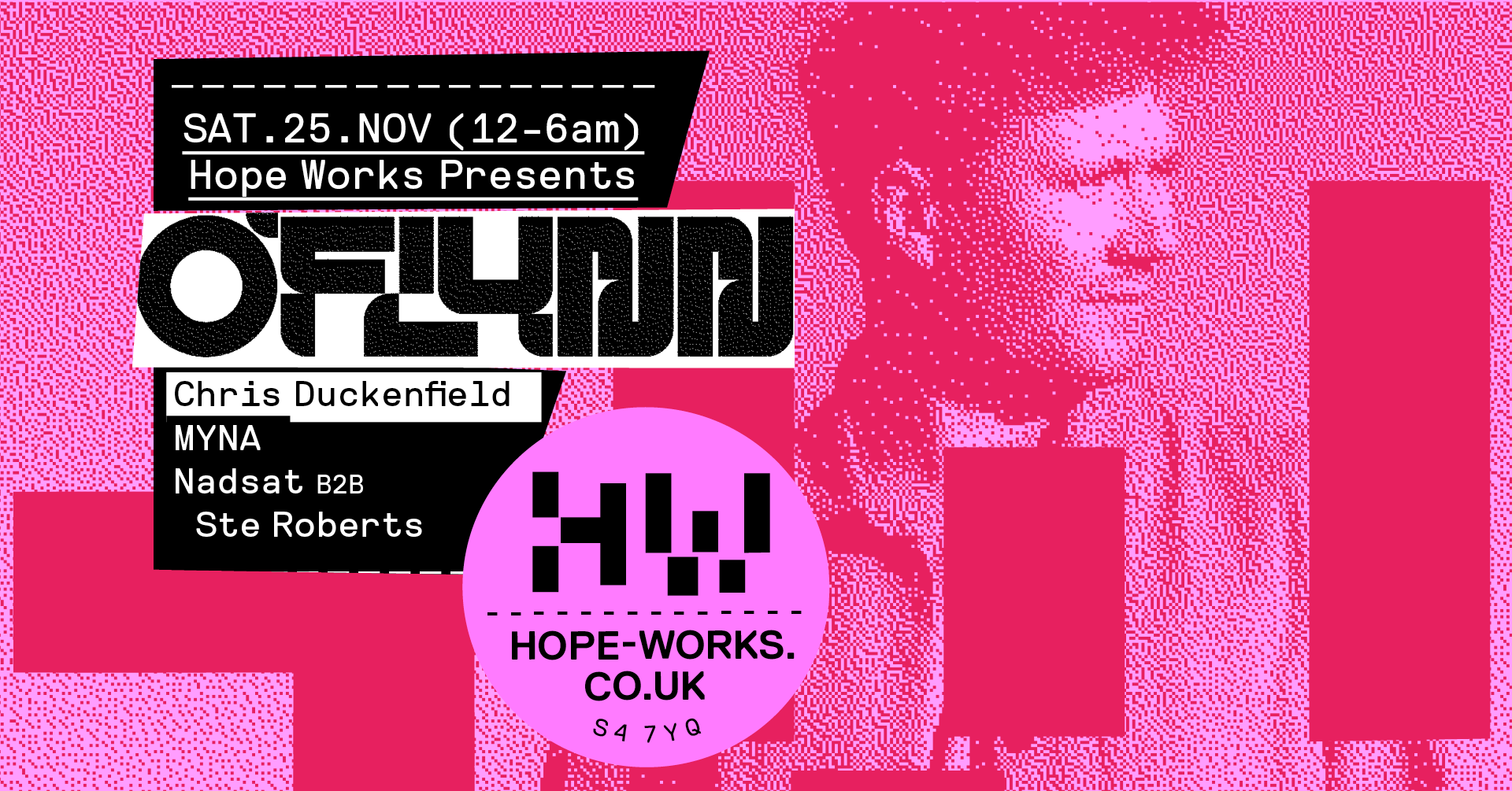 Hope Works presents: O'Flynn, Chris Duckenfield, MYNA, Nadsat b2b Ste Roberts - フライヤー表