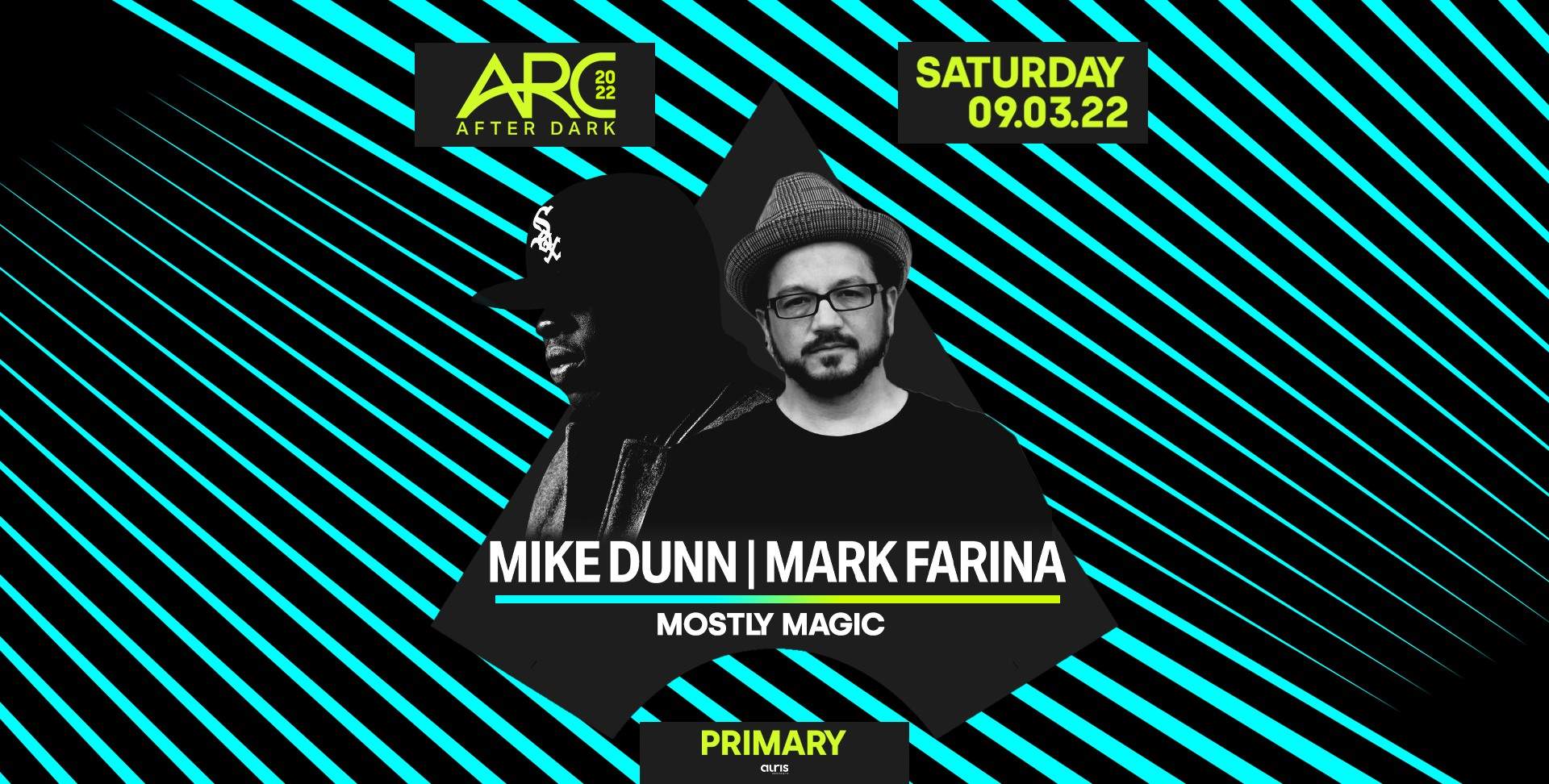 ARC AFTER DARK Mike Dunn | Mark Farina | Mostly Magic at Primary