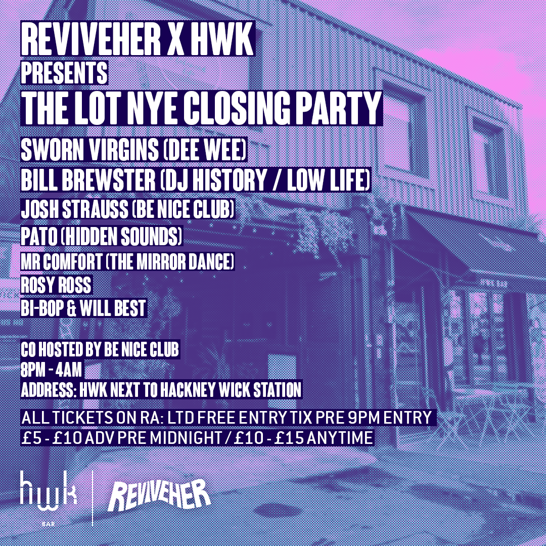 REVIVEHER x HWK presents The Lot NYE Closing Party With Bill Brewster, Sworn Virgins - Página frontal