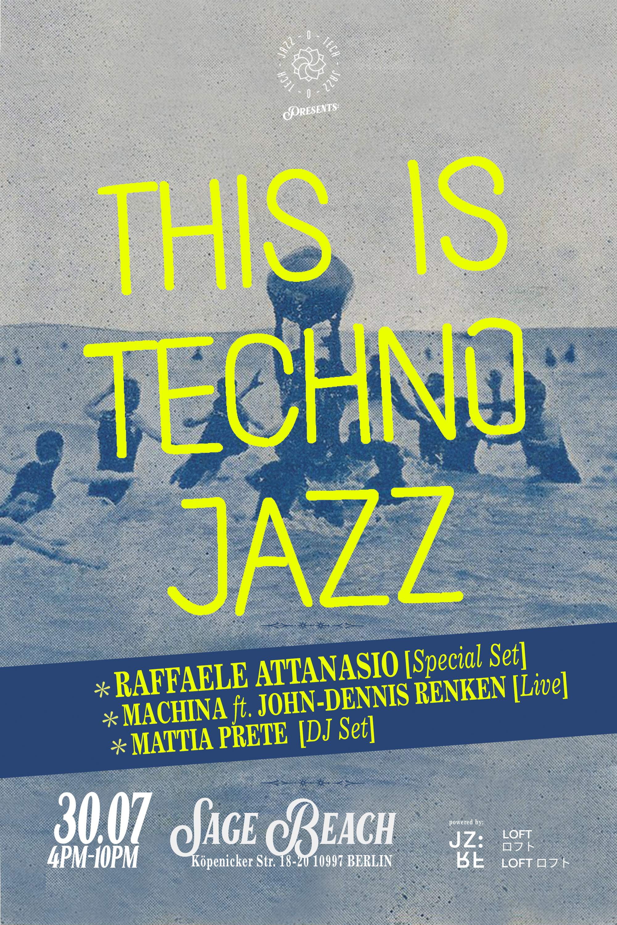This is Techno Jazz: Raffaele Attanasio, Flat Maze & John-Dennis Renken, Mattia Prete - フライヤー表