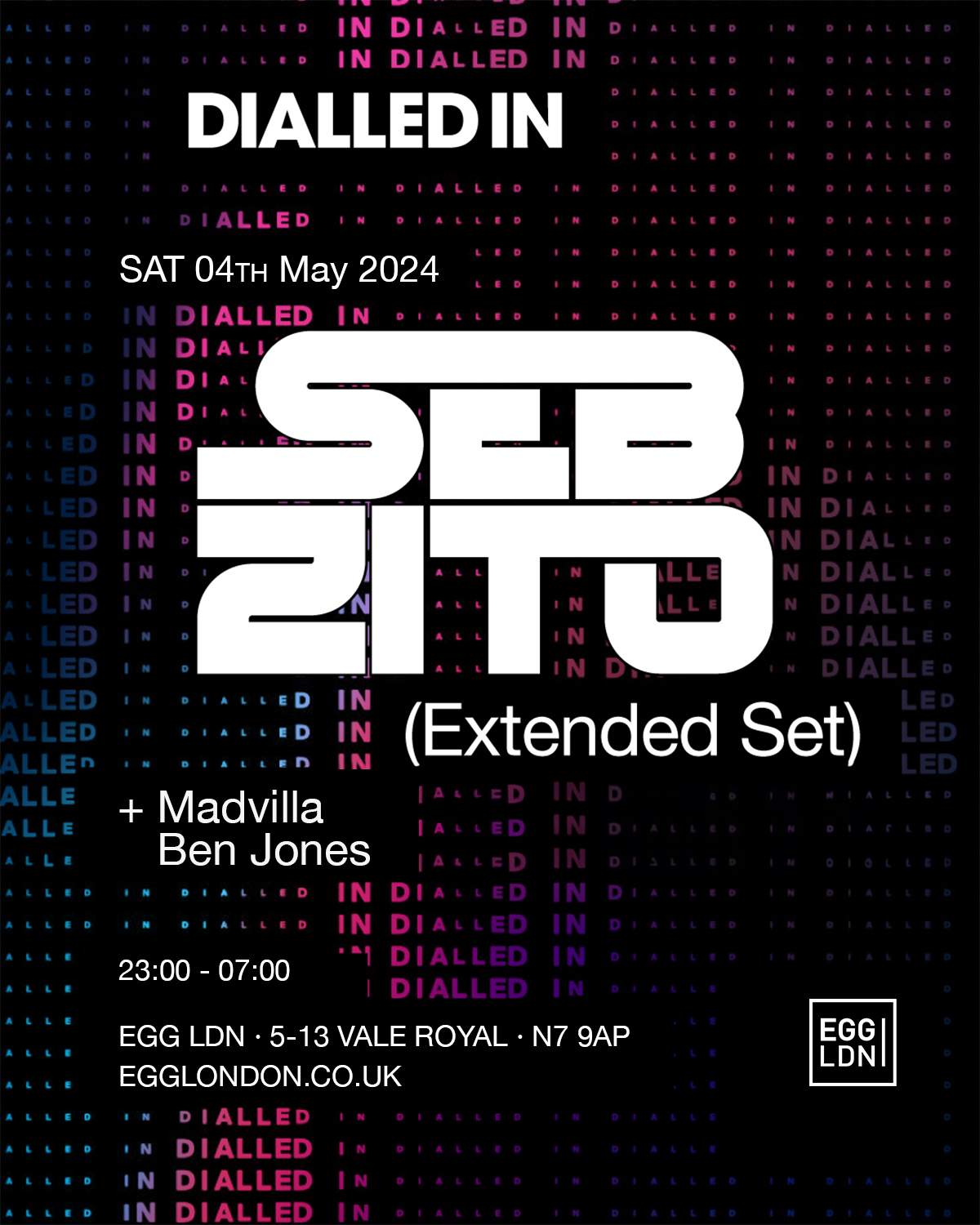 Egg LDN Pres: 'Dialled In' Seb Zito (Extended Set), MADVILLA & Ben Jones - フライヤー裏