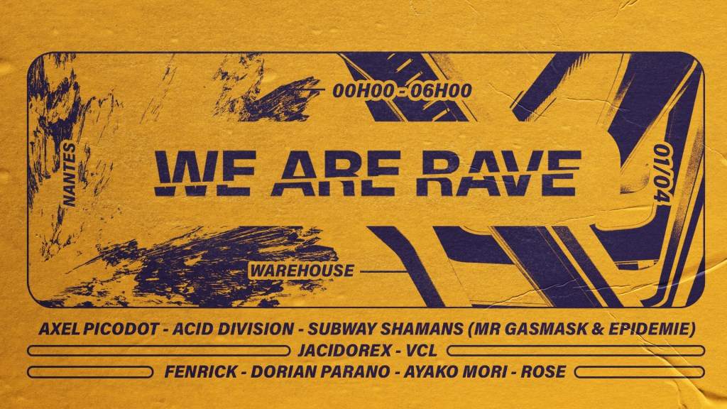 We Are Rave • Jacidorex, Axel Picodot, Subway Shamans & More - フライヤー表
