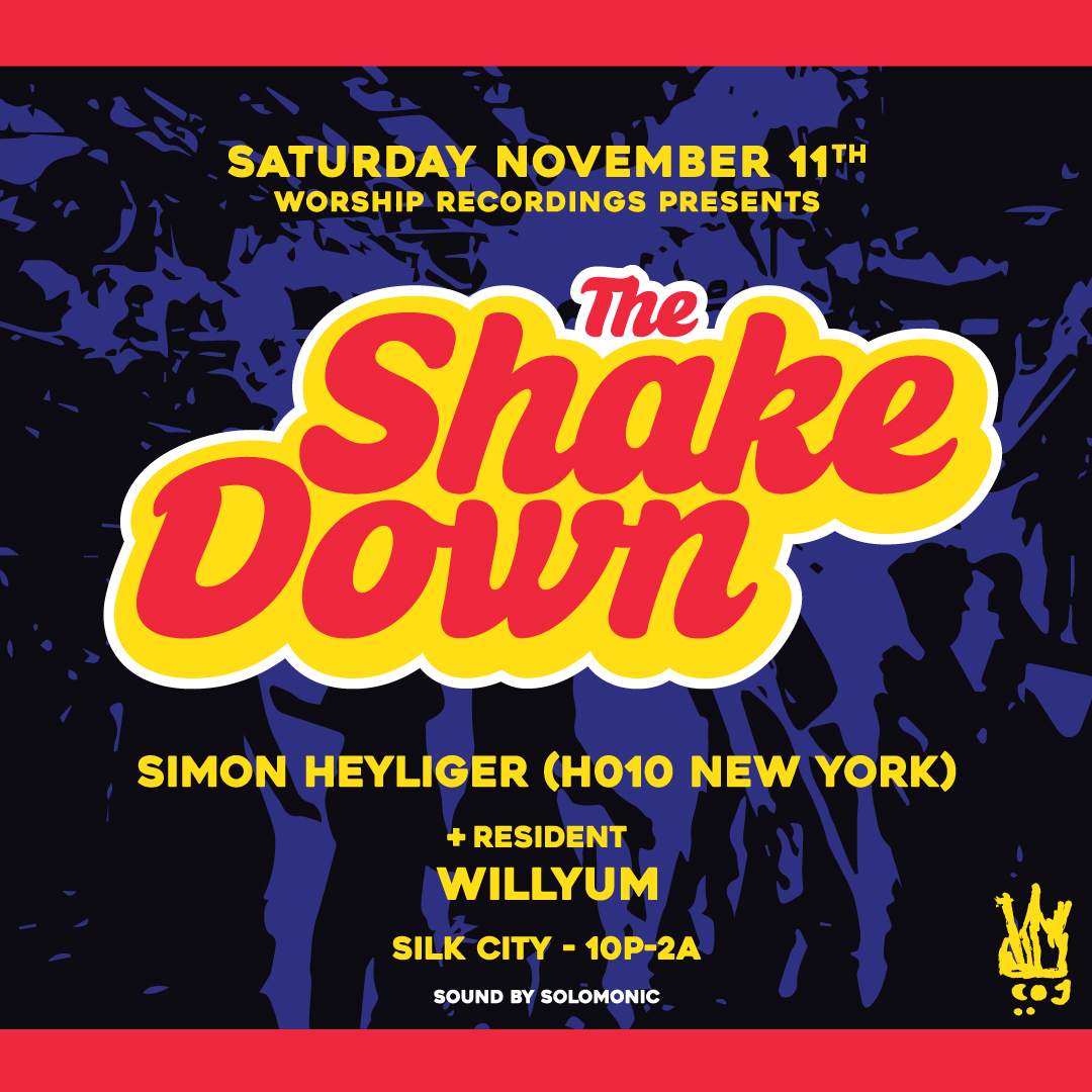 The Shakedown with Simon Heyliger (H010 New York) & Willyum - フライヤー表