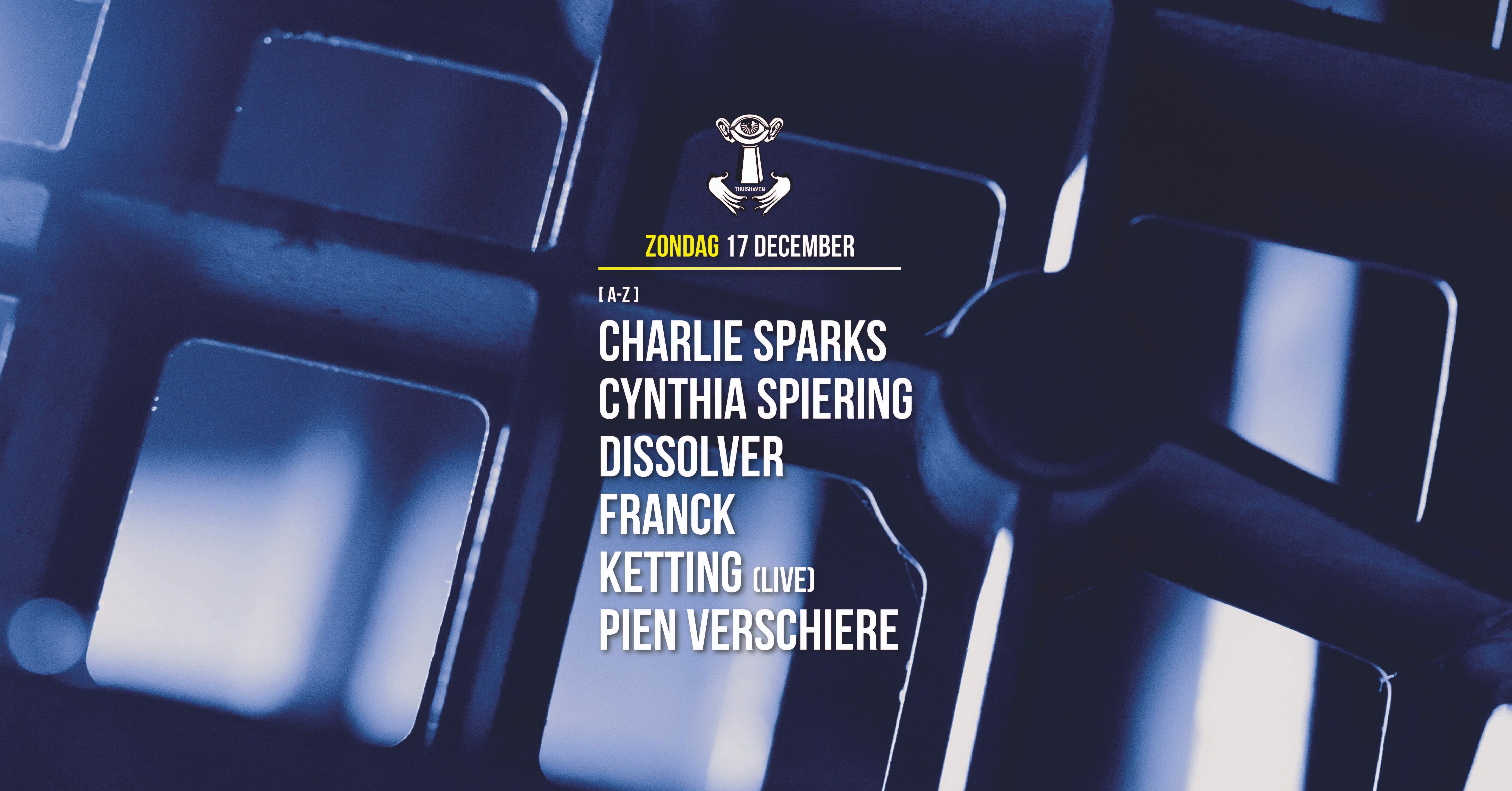17 DEC - Thuishaven with Charlie Sparks / Cynthia Spiering / Dissolver / Franck - Página frontal