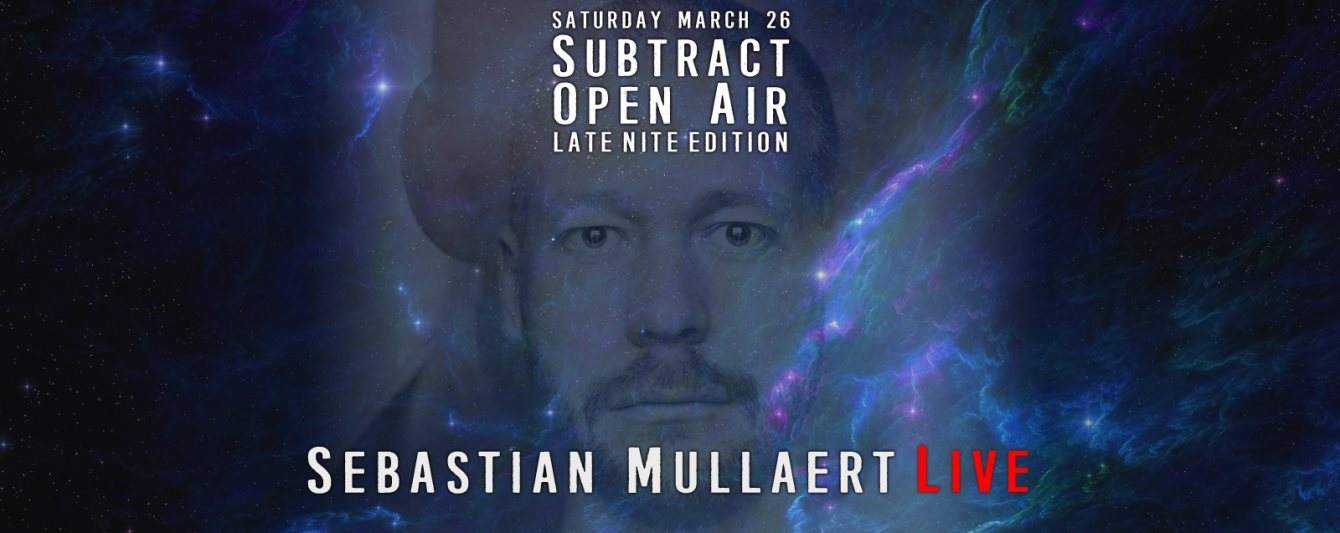 Subtract Open Air with Sebastian Mullaert Live [aka Minilogue] - フライヤー表