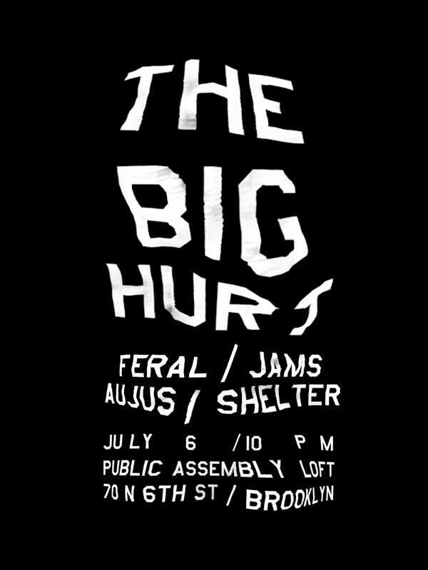 The Big Hurt with Feral, Jams, Aujus & Shleter - フライヤー表