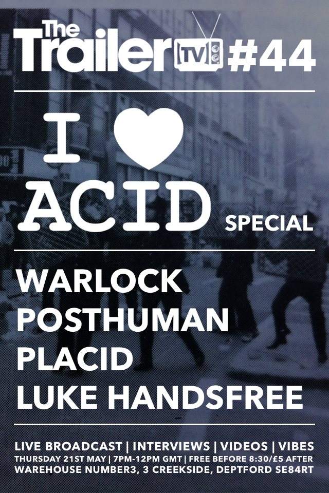 TTV #44 I Love Acid Special - Warlock, Posthuman, Placid & Luke Handsfree - フライヤー表