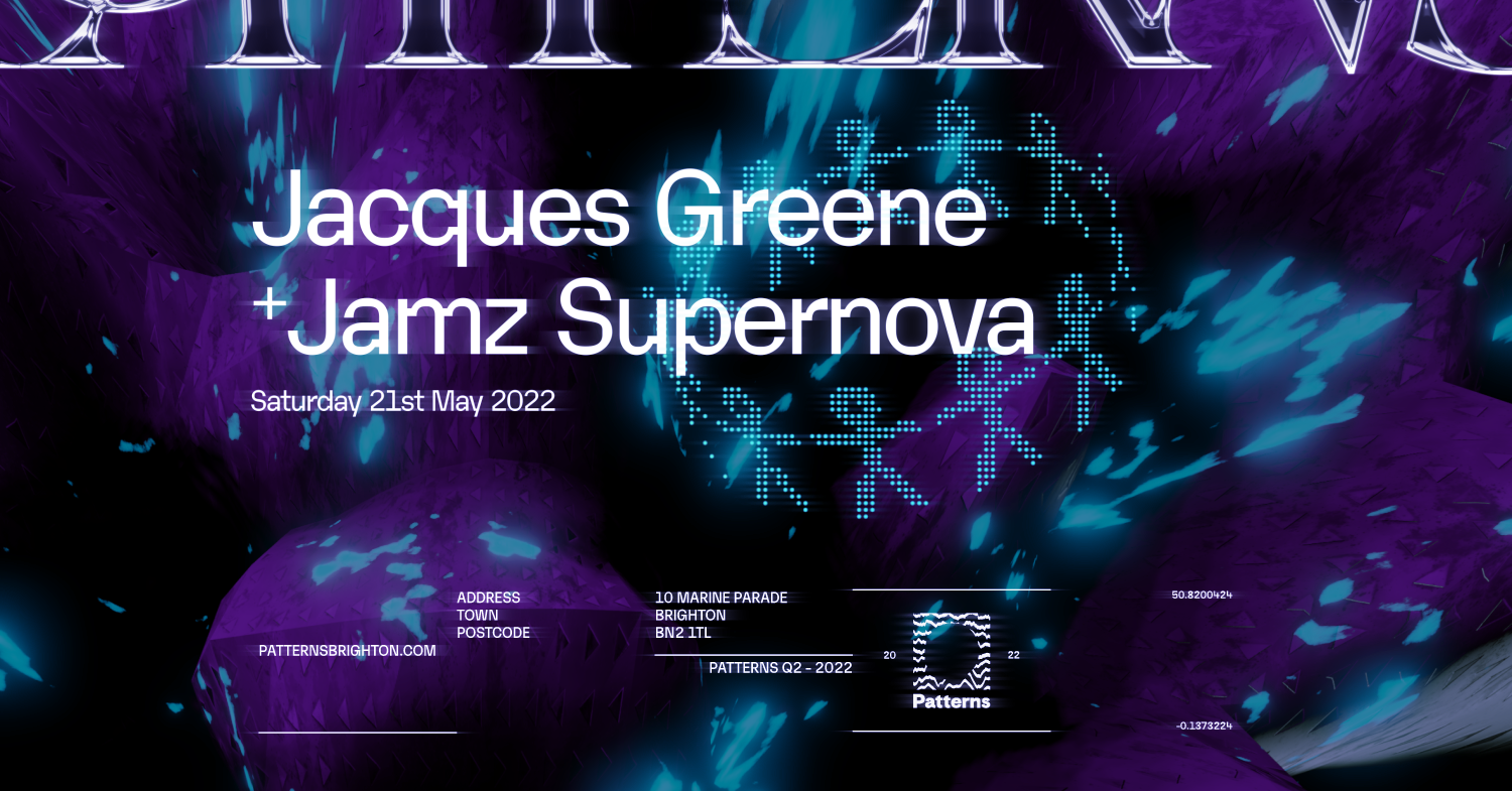 Patterns presents Jacques Greene + Jamz Supernova - フライヤー表