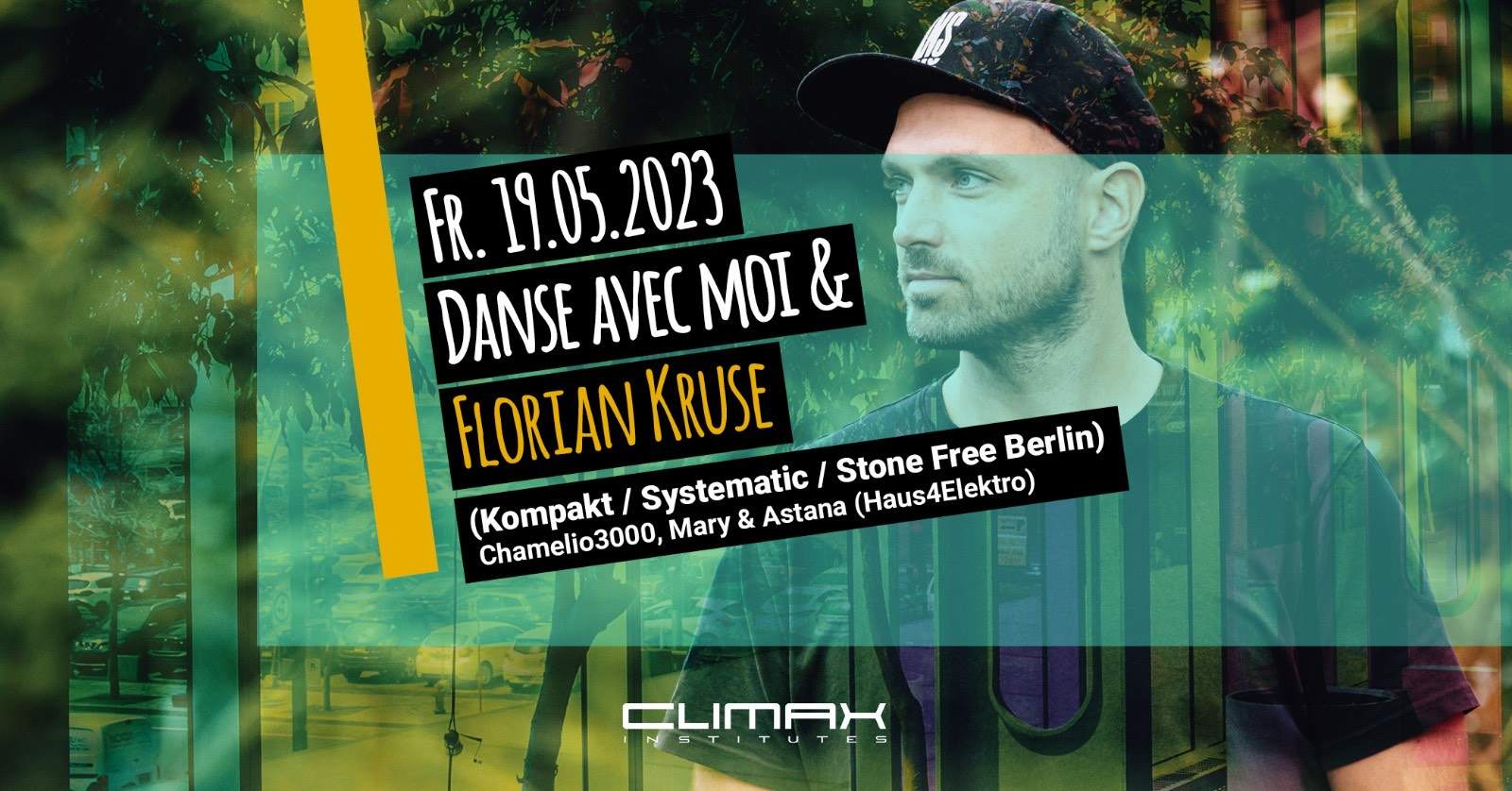 DANSE AVEC MOi with Florian Kruse (Kompakt / Systematic / Stone Free Berlin) - フライヤー表