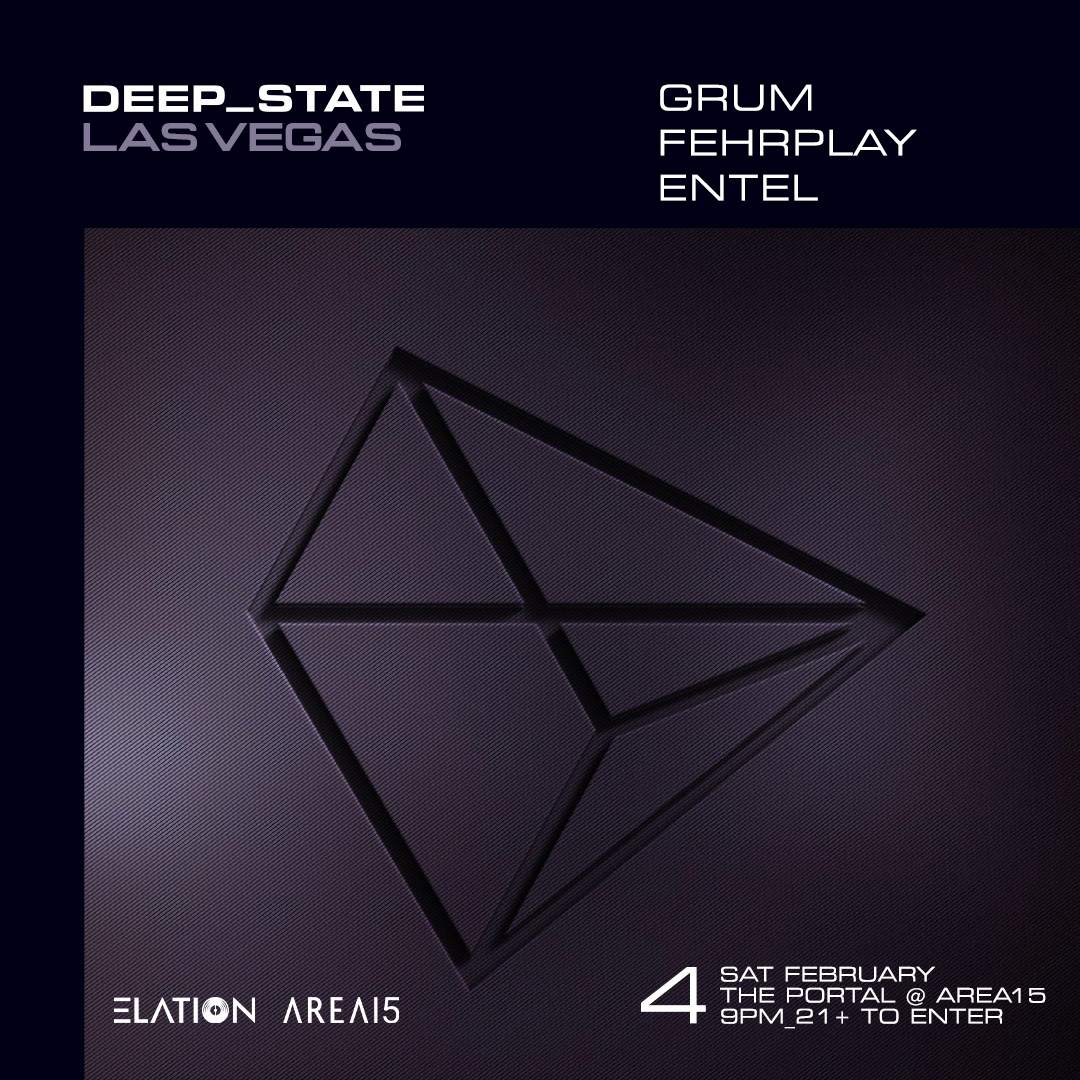 DEEP STATE Las Vegas feat. Grum, Fehrplay, Entel - フライヤー表