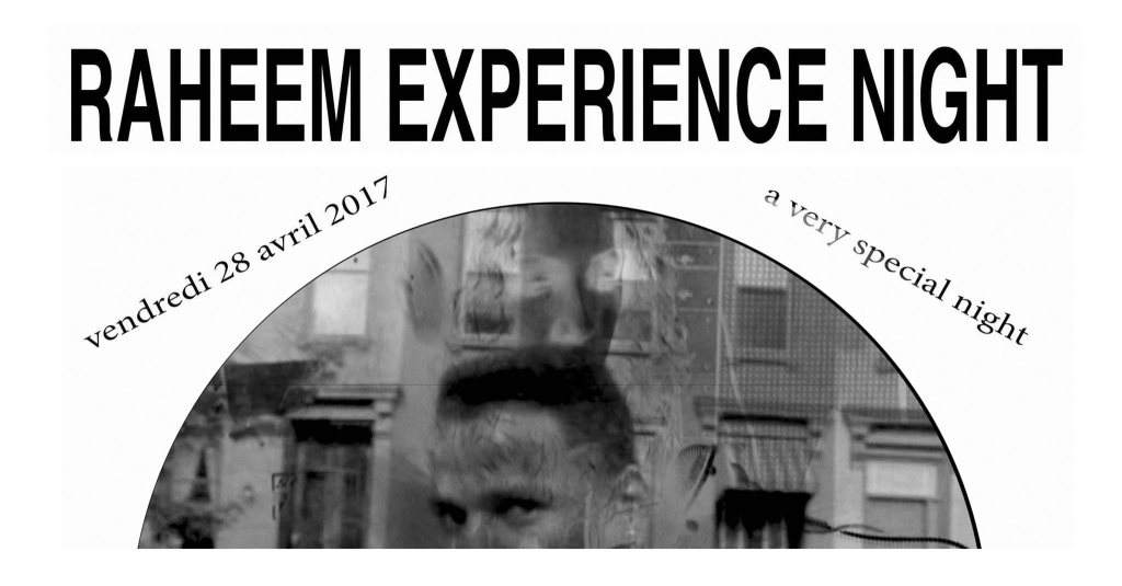 Raheem Experience Night: Raheem Experience, Henry Wu & Rafiki - フライヤー表