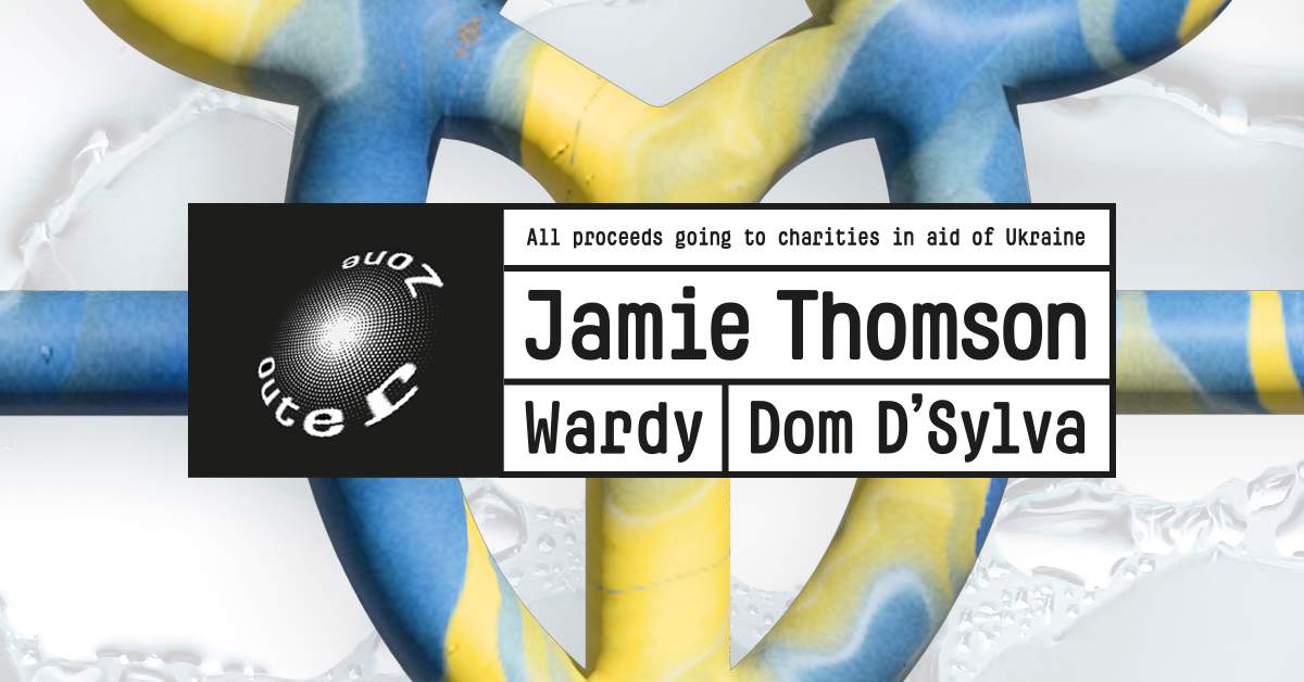 Outer Zone Ukraine Fundraiser with Jamie Thomson  Wardy & Dom D'Sylva - フライヤー表