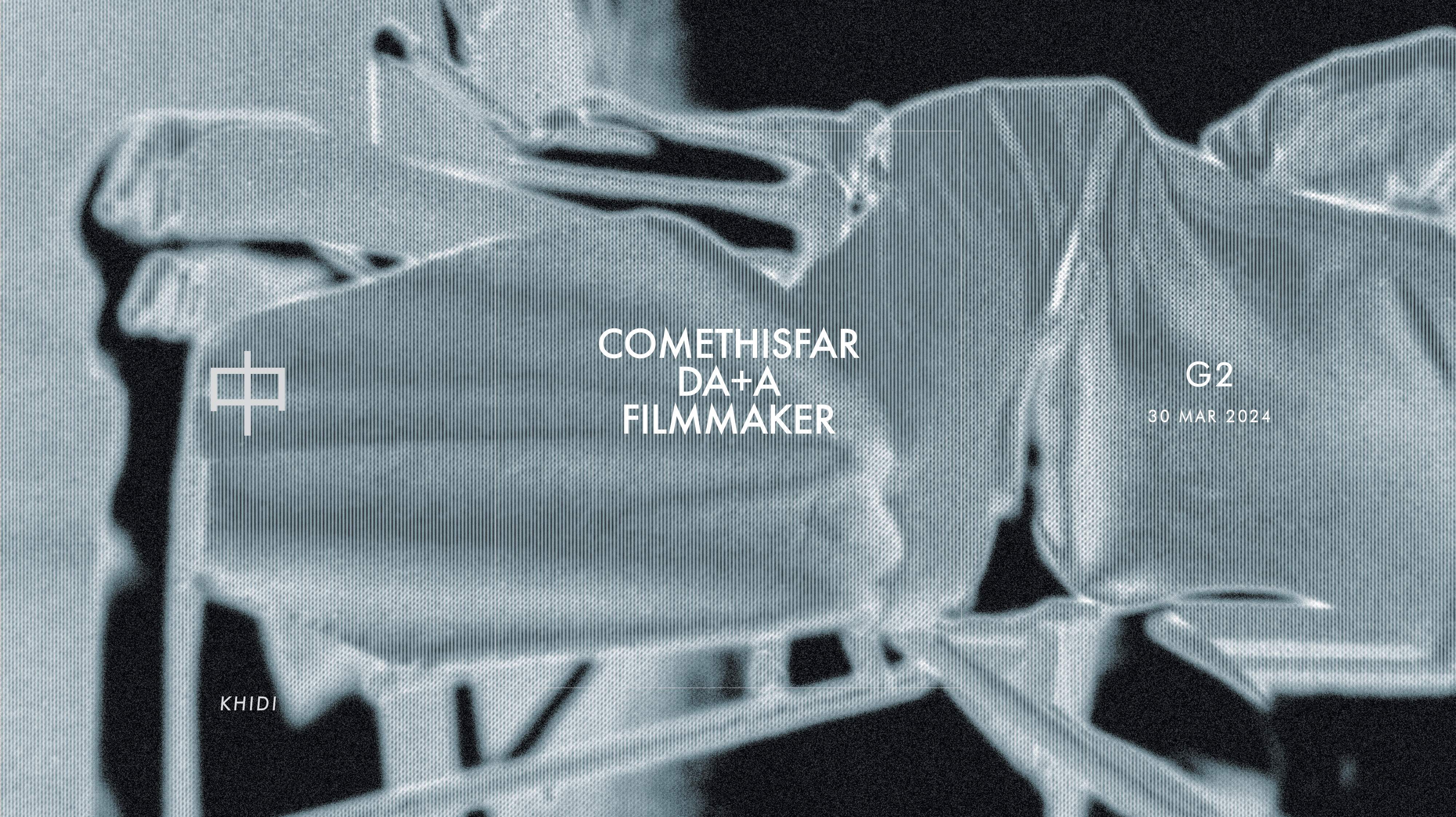 KHIDI 中 G2: COMETHISFAR ❚ DA+A ❚ Filmmaker - Página frontal