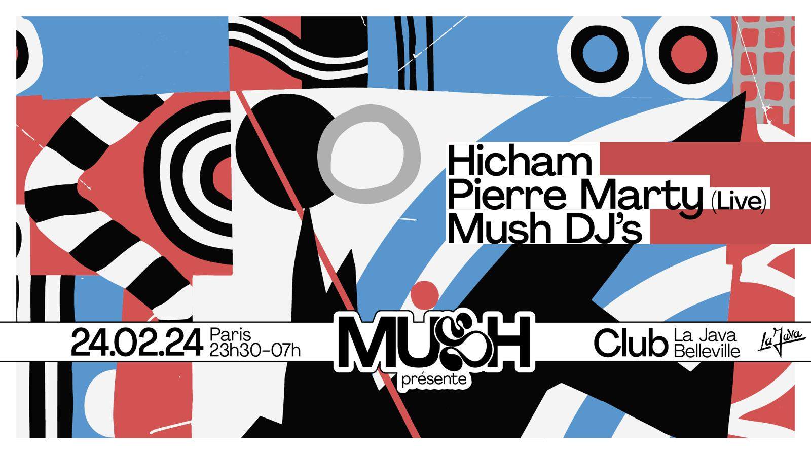 MUSH x La Java: Pierre Marty (Live), Hicham, Musch DJ's - Página frontal