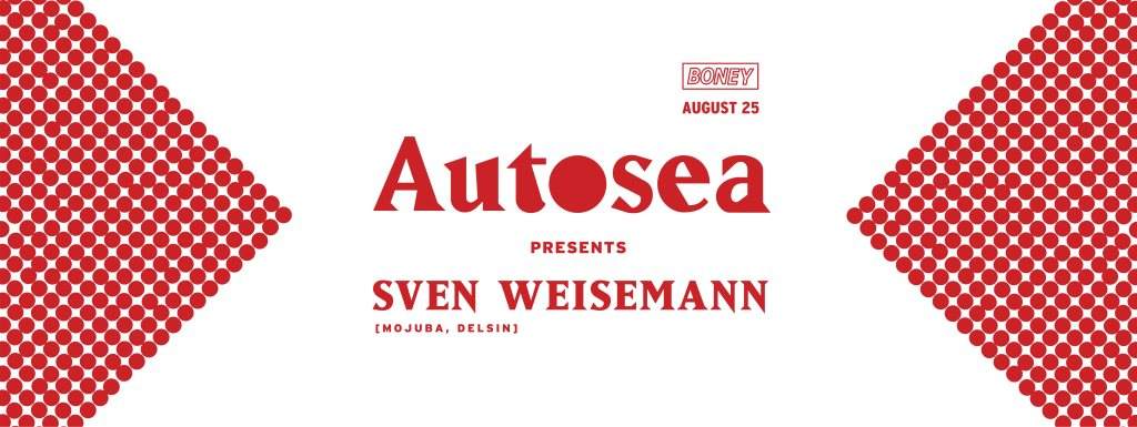 Autosea presents: Sven Weisemann (Mojuba, Delsin) - フライヤー表
