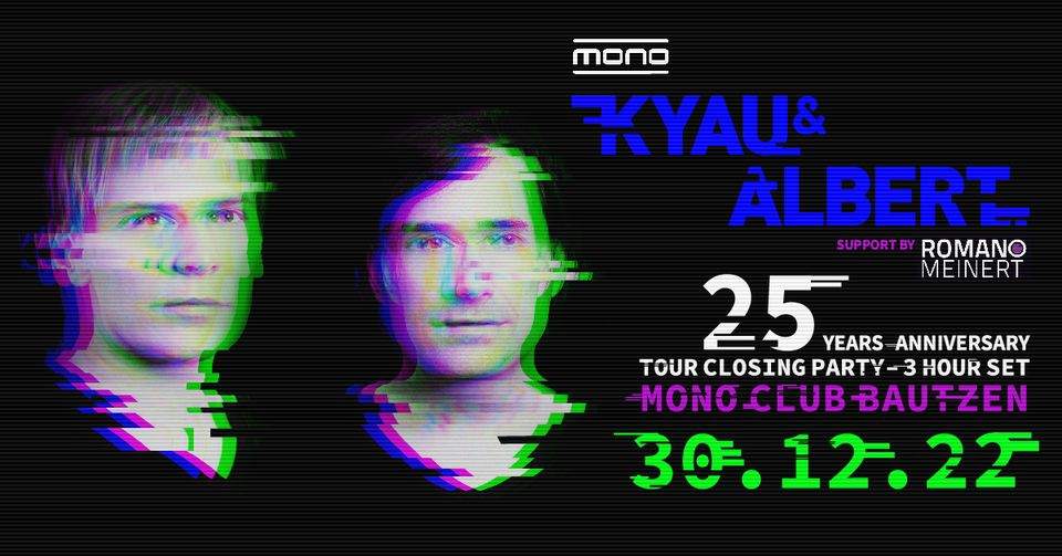 Kyau & Albert - 25 Jahre Tour closing 3h Set - Support Romano Meinert - フライヤー表