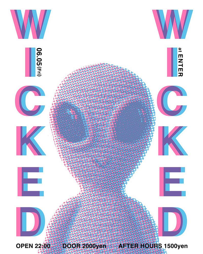 WICKED WICKED at Enter Shibuya, Tokyo