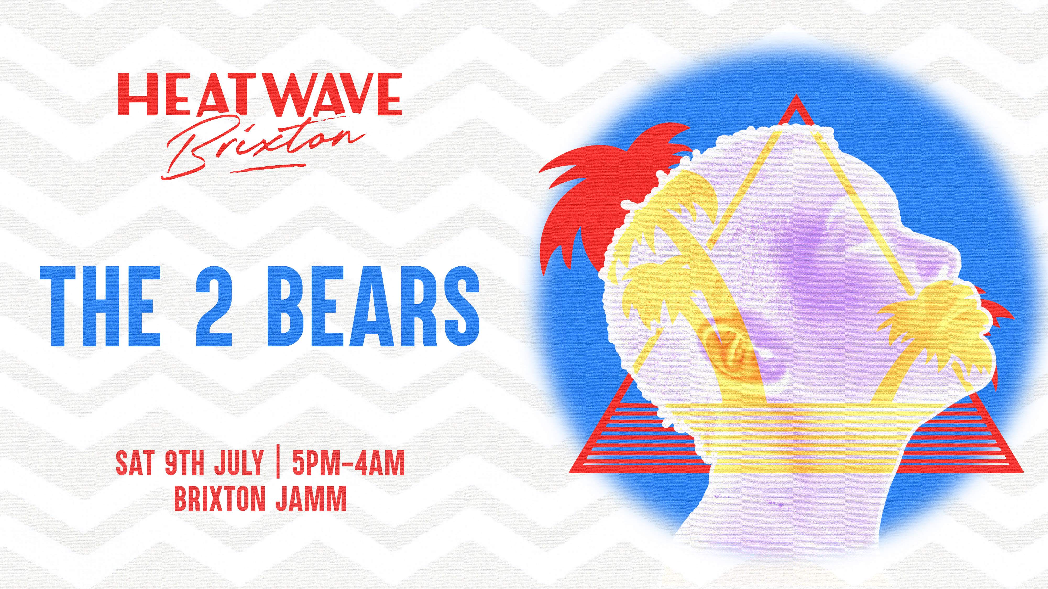 Heatwave Brixton: Day & Night Terrace Party with The 2 Bears - Página frontal
