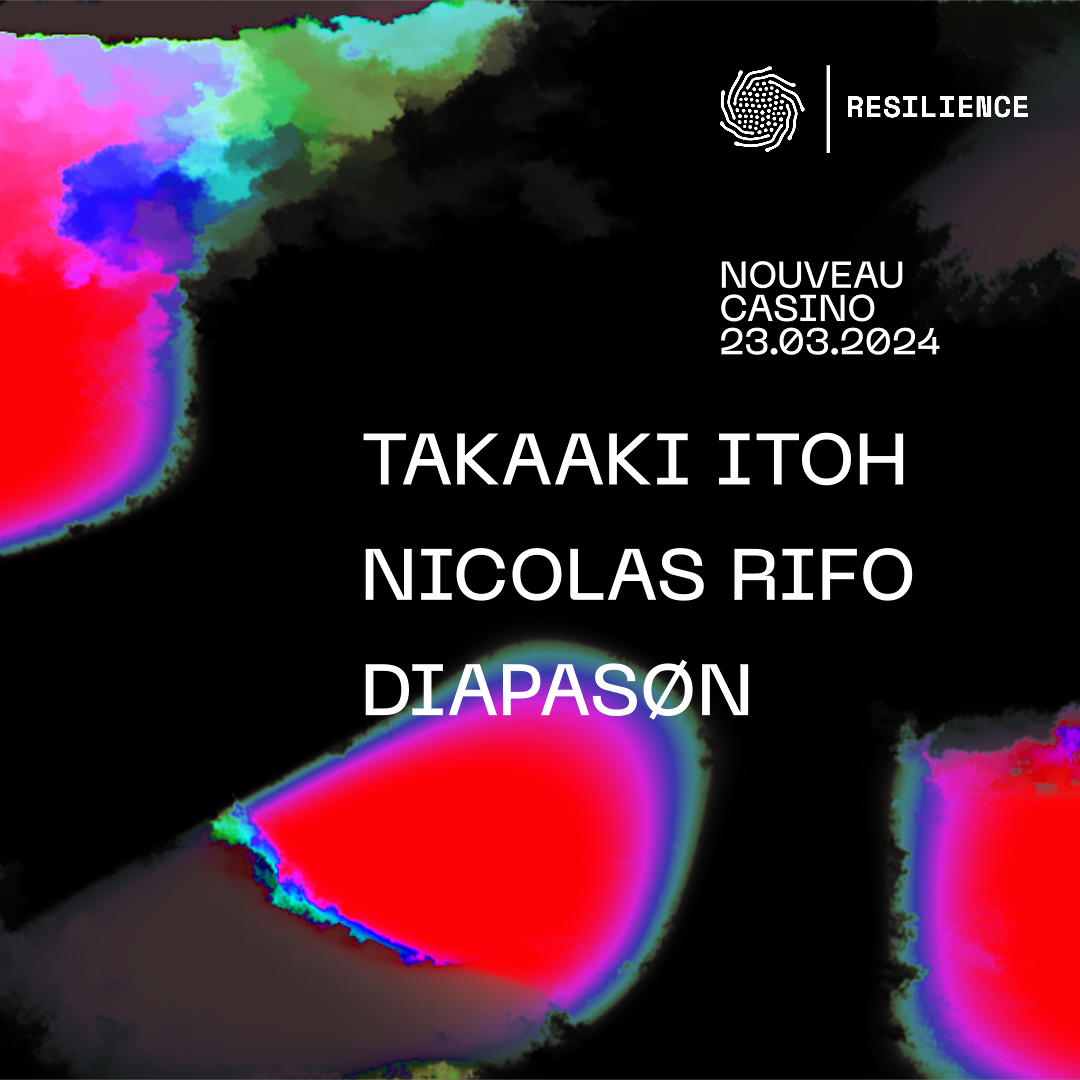 RESILIENCE: Takaaki Itoh, Nicolas Rifo, Diapasøn - フライヤー表