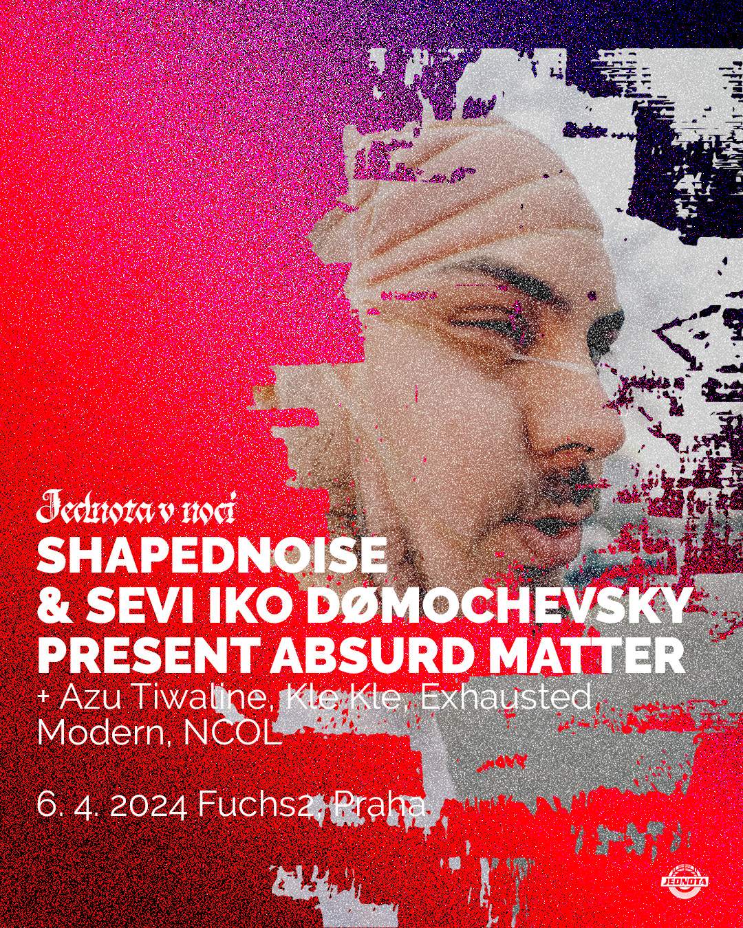 Jednota presents: Shapednoise & Sevi Iko Dømochevsky present Absurd Matter - フライヤー表