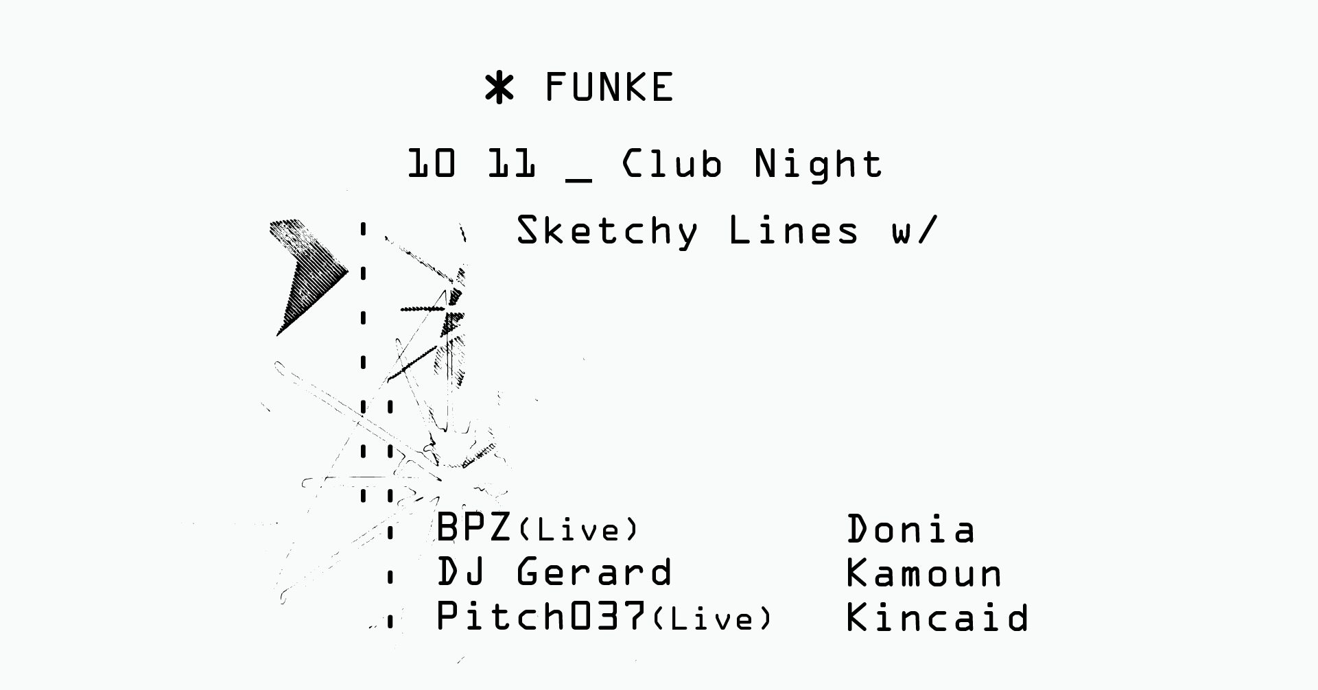 Funke_Sketchy Lines with Donia, Kamoun, Kincaid, BPZ Live, DJ Gerard, Pitch037 Live - フライヤー表